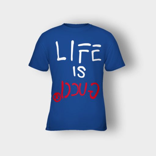 Life-Is-Gucci-Inspired-Kids-T-Shirt-Royal