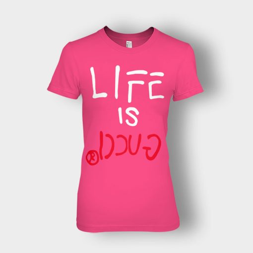 Life-Is-Gucci-Inspired-Ladies-T-Shirt-Heliconia