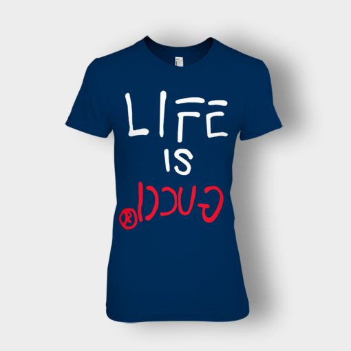 Life-Is-Gucci-Inspired-Ladies-T-Shirt-Navy