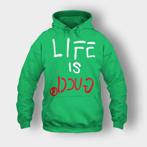 Life-Is-Gucci-Inspired-Unisex-Hoodie-Irish-Green