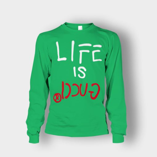 Life-Is-Gucci-Inspired-Unisex-Long-Sleeve-Irish-Green