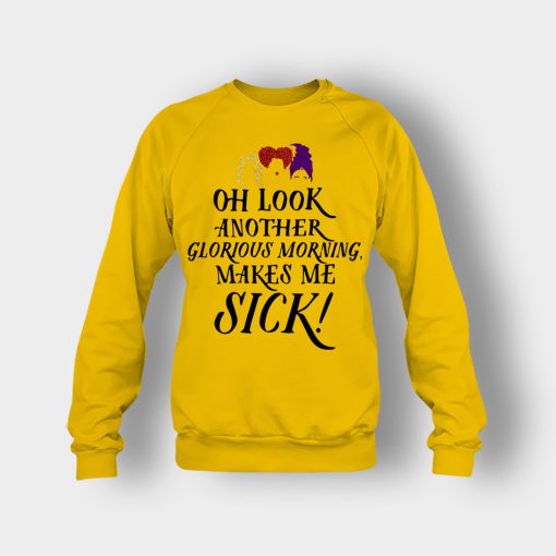 Oh-Look-Another-Glorious-Morning-Makes-Me-Sick-Inspired-Crewneck-Sweatshirt-Gold