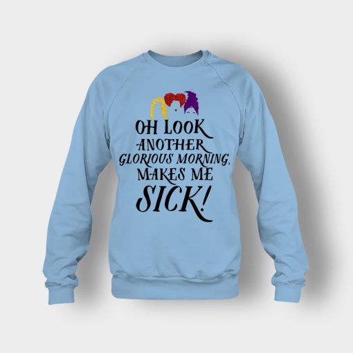 Oh-Look-Another-Glorious-Morning-Makes-Me-Sick-Inspired-Crewneck-Sweatshirt-Light-Blue