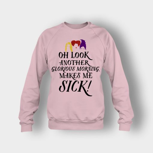 Oh-Look-Another-Glorious-Morning-Makes-Me-Sick-Inspired-Crewneck-Sweatshirt-Light-Pink