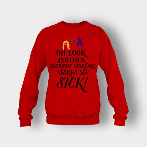 Oh-Look-Another-Glorious-Morning-Makes-Me-Sick-Inspired-Crewneck-Sweatshirt-Red