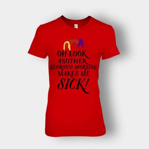 Oh-Look-Another-Glorious-Morning-Makes-Me-Sick-Inspired-Ladies-T-Shirt-Red