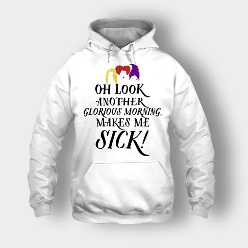 Oh-Look-Another-Glorious-Morning-Makes-Me-Sick-Inspired-Unisex-Hoodie-White