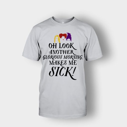 Oh-Look-Another-Glorious-Morning-Makes-Me-Sick-Inspired-Unisex-T-Shirt-Ash