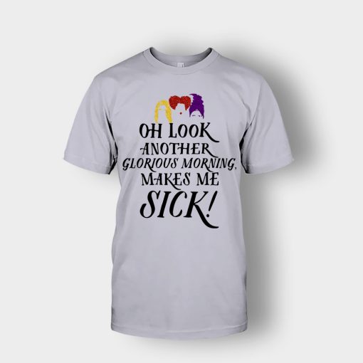 Oh-Look-Another-Glorious-Morning-Makes-Me-Sick-Inspired-Unisex-T-Shirt-Sport-Grey