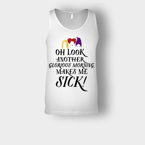 Oh-Look-Another-Glorious-Morning-Makes-Me-Sick-Inspired-Unisex-Tank-Top-White