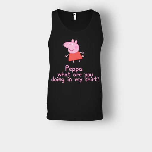 Peppa-What-Are-You-Doing-In-My-Shirt-Unisex-Tank-Top-Black