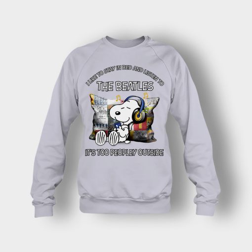 Snoopy-I-like-to-stay-in-bed-and-listen-to-The-Beatles-its-too-peopley-outside-Crewneck-Sweatshirt-Sport-Grey