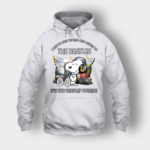 Snoopy-I-like-to-stay-in-bed-and-listen-to-The-Beatles-its-too-peopley-outside-Unisex-Hoodie-Ash