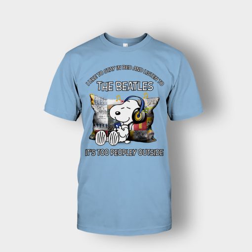 Snoopy-I-like-to-stay-in-bed-and-listen-to-The-Beatles-its-too-peopley-outside-Unisex-T-Shirt-Light-Blue