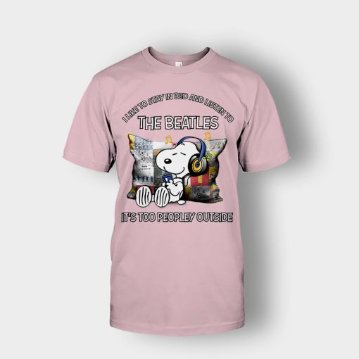 Snoopy-I-like-to-stay-in-bed-and-listen-to-The-Beatles-its-too-peopley-outside-Unisex-T-Shirt-Light-Pink