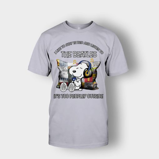 Snoopy-I-like-to-stay-in-bed-and-listen-to-The-Beatles-its-too-peopley-outside-Unisex-T-Shirt-Sport-Grey
