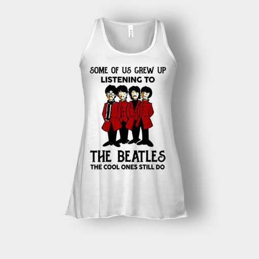 Some-of-us-grew-up-listening-to-The-Beatles-the-cool-ones-still-do-Bella-Womens-Flowy-Tank-White