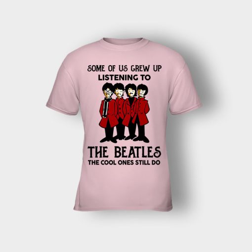 Some-of-us-grew-up-listening-to-The-Beatles-the-cool-ones-still-do-Kids-T-Shirt-Light-Pink