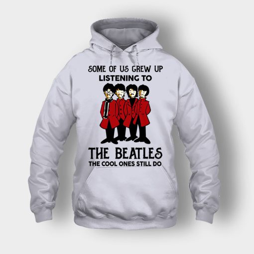 Some-of-us-grew-up-listening-to-The-Beatles-the-cool-ones-still-do-Unisex-Hoodie-Sport-Grey
