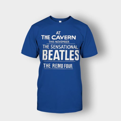 The-Beatles-At-the-Cavern-This-November-The-Sensational-Beatles-The-Remo-Four-Unisex-T-Shirt-Royal
