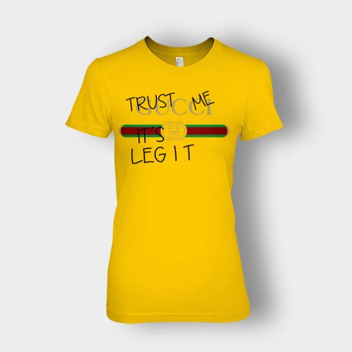 Trust-Me-Its-Legit-Gucci-Inspired-Ladies-T-Shirt-Gold