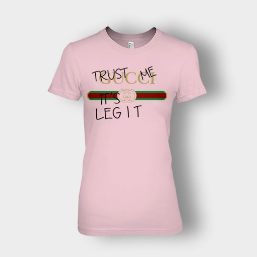 Trust-Me-Its-Legit-Gucci-Inspired-Ladies-T-Shirt-Light-Pink