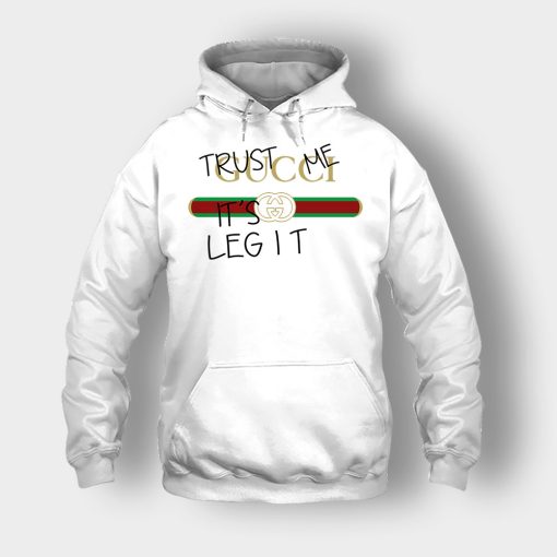 Trust-Me-Its-Legit-Gucci-Inspired-Unisex-Hoodie-White