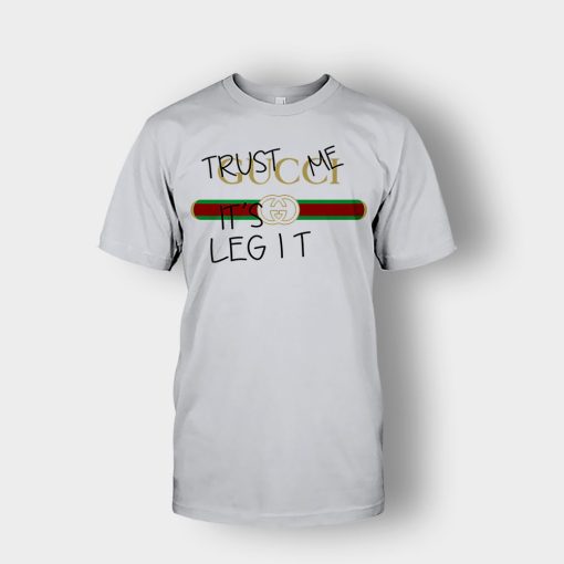 Trust-Me-Its-Legit-Gucci-Inspired-Unisex-T-Shirt-Ash