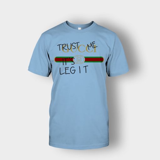 Trust-Me-Its-Legit-Gucci-Inspired-Unisex-T-Shirt-Light-Blue