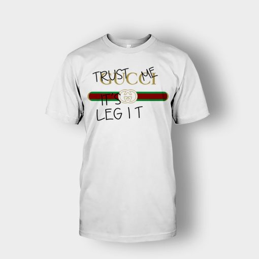 Trust-Me-Its-Legit-Gucci-Inspired-Unisex-T-Shirt-White